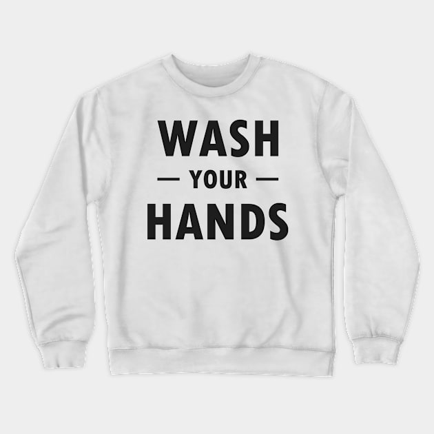 Wash Your hands Crewneck Sweatshirt by BrightLightArts